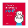 Cuanto Me Quieres, Papa?